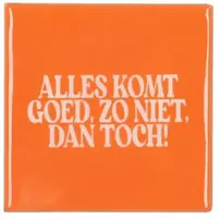 Daan Kromhout Design tegeltje keramiek alles komt goed 10x10cm orange kopen?