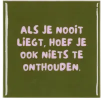 Daan Kromhout Design tegeltje keramiek als je nooit liegt 10x10cm green kopen?