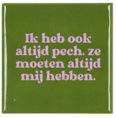 Daan Kromhout Design tegeltje keramiek ik heb ook altijd 10x10cm green