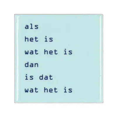 Daan Kromhout Design tegeltje keramiek wat het is 10x10cm blue