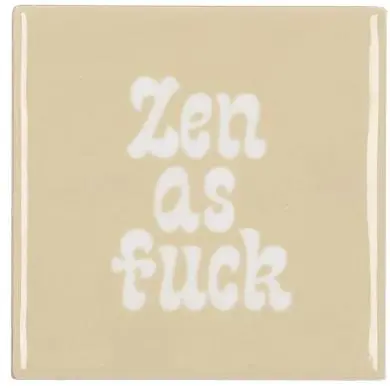 Daan Kromhout Design tegeltje keramiek zen as f*ck 10x10cm crème