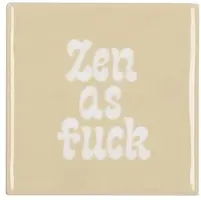 Daan Kromhout Design tegeltje keramiek zen as f*ck 10x10cm crème kopen?
