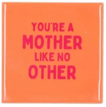 Daan Kromhout Design tegeltje  you're a mother like no other 10x10cm 