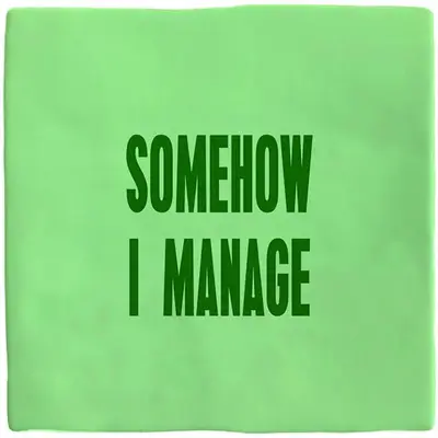 Plenty Gifts tegeltje keramiek somehow i manage 10x10cm groen - afbeelding 1